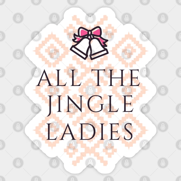 All The Jingle Ladies Sticker by MarinasingerDesigns